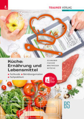 Breitwieser / Fischer / Mitsche |  Küche: Ernährung und Lebensmittel - Fachkunde, Betriebsorganisation, Fachpraktikum + TRAUNER-DigiBox | Buch |  Sack Fachmedien