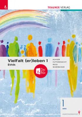Auhser / Futterknecht / Reiss |  Vielfalt (er)leben 1 - Ethik 1 BMS + TRAUNER-DigiBox | Buch |  Sack Fachmedien