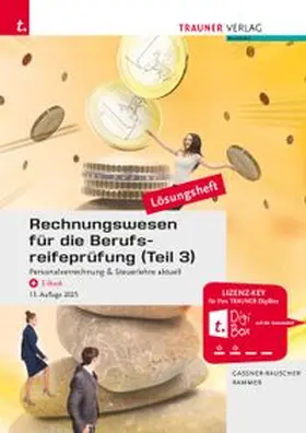 Rammer / Gassner-Rauscher |  Rechnungswesen für die Berufsreifeprüfung (Teil 3) Personalverrechnung & Steuerlehre aktuell Lösungsheft | Buch |  Sack Fachmedien