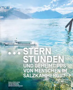 Cuturi-Stern / Döderlein / Neumann |  Sternstunden und Geheimtipps von Menschen im Salzkammergut | Buch |  Sack Fachmedien