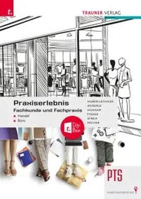Tyszak / Streif / Pecher |  Praxiserlebnis - Fachkunde und Fachpraxis – Handel-Büro PTS + TRAUNER-DigiBox | Buch |  Sack Fachmedien