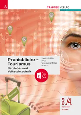 Knaus-Siegel / Nigg / Wilhelmstötter |  Praxisblicke Tourismus 3./4. Sem. Kolleg für Tourismus + digitales Zusatzpaket | Buch |  Sack Fachmedien