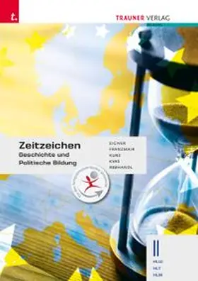 Eigner / Franzmair / Kurz |  Zeitzeichen - Geschichte und Politische Bildung II HLW/HLT/HLM | Buch |  Sack Fachmedien