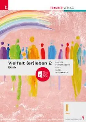 Auhser / Futterknecht / Reiss |  Vielfalt (er)leben 2 - Ethik II BHS + TRAUNER-DigiBox | Buch |  Sack Fachmedien