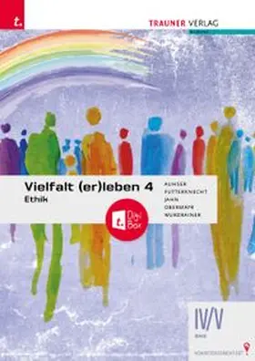 Auhser / Futterknecht / Jahn |  Vielfalt (er)leben 4 - Ethik IV/V BHS + TRAUNER-DigiBox | Buch |  Sack Fachmedien