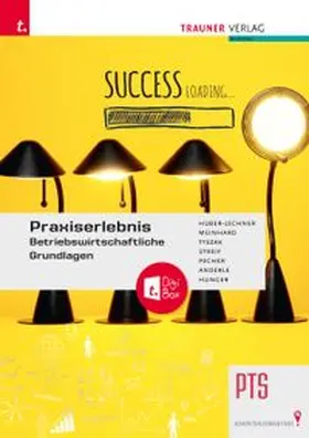 Huber-Lechner / Meinhard / Tyszak |  Praxiserlebnis – Betriebswirtschaftliche Grundlagen PTS + TRAUNER-DigiBox + E-Book plus | Buch |  Sack Fachmedien