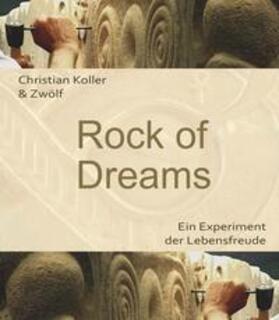 Koller / Zwölf | Rock of Dreams | Buch | 978-3-99152-325-3 | sack.de