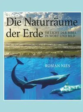Nies |  Die Naturräume der Erde im Licht der Bibel | Buch |  Sack Fachmedien