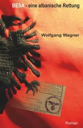 Wagner |  Besa - eine albanische Rettung | Buch |  Sack Fachmedien