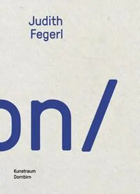 Kunstraum Dornbirn / Häusle / Fegerl |  Judith Fegerl | Buch |  Sack Fachmedien