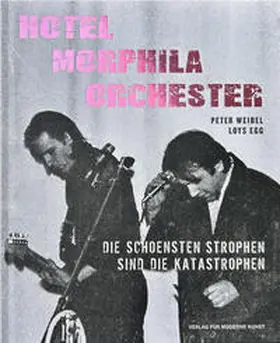Weibel / Egg / Widl |  Loys Egg & Peter Weibel - Hotel Morphila Orchester | Buch |  Sack Fachmedien