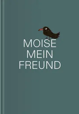 Moise / Robu / Sporschill |  MOISE, MEIN FREUND | Buch |  Sack Fachmedien