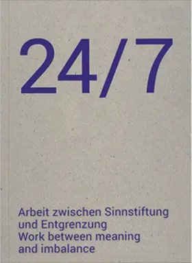 Buol-Wischenau / Grabner / Huemer |  24/7 Arbeit zwischen Sinnstiftung und Entgrenzung | Buch |  Sack Fachmedien