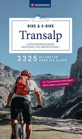 Elsner / Kargl |  KOMPASS Transalp Bike & E-Bike - Alpenüberquerungen: Genussvoll bis anspruchsvoll | Buch |  Sack Fachmedien
