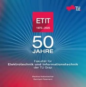 Kaltenbacher / Reismann |  50 Jahre Fakultät für Elektrotechnik und Informationstechnik der TU Graz | Buch |  Sack Fachmedien