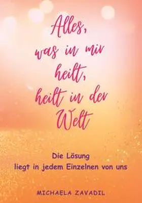 Zavadil |  Alles, was in mir heilt, heilt in der Welt | Buch |  Sack Fachmedien
