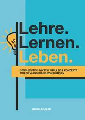 Kögler |  Lehre.Lernen.Leben. | Buch |  Sack Fachmedien