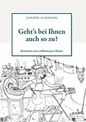 Hubmann |  Geht´s bei Ihnen auch so zu? | eBook | Sack Fachmedien