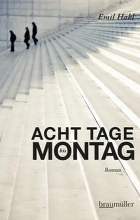 Hakl | Acht Tage bis Montag | Buch | 978-3-99200-122-4 | www.sack.de