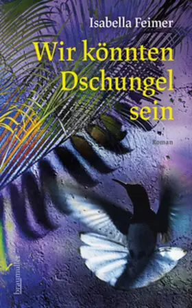 Feimer |  Wir könnten Dschungel sein | eBook | Sack Fachmedien