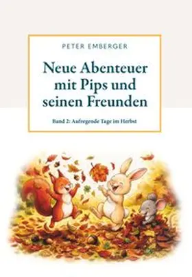 Emberger |  Neue Abenteuer mit Pips und seinen Freunden - Band 2 | Buch |  Sack Fachmedien