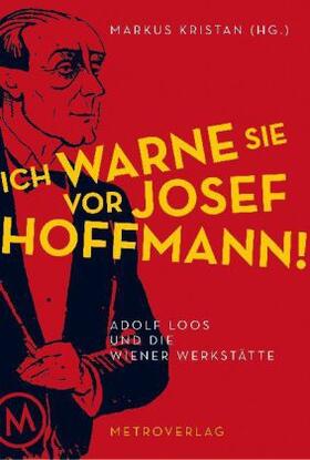 Kristan |  Ich warne Sie vor Josef Hoffmann | Buch |  Sack Fachmedien