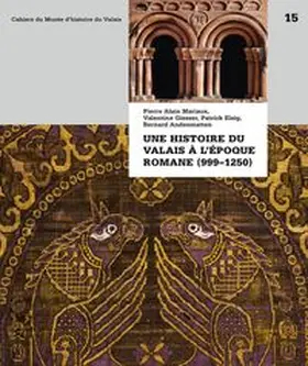 Mariaux / Giesser / Elsig |  Une histoire du Valais à l'époque romane (999-1250) | Buch |  Sack Fachmedien
