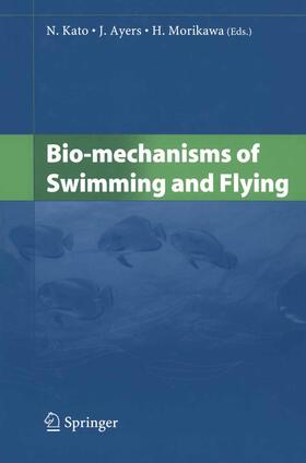 Kato / Morikawa / Ayers | Bio-mechanisms of Swimming and Flying | Buch | 978-4-431-22211-8 | sack.de