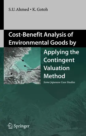 Ahmed / Gotoh | Cost-Benefit Analysis of Environmental Goods by Applying Contingent Valuation Method | E-Book | sack.de