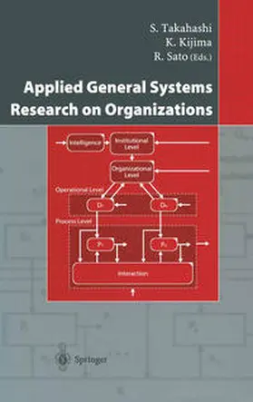 Takahashi / Kijima / Sato | Applied General Systems Research on Organizations | E-Book | sack.de