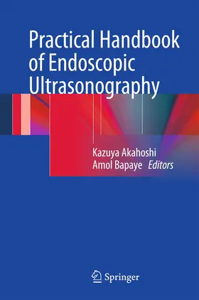 Bapaye / Akahoshi | Practical Handbook of Endoscopic Ultrasonography | Buch | 978-4-431-54013-7 | sack.de