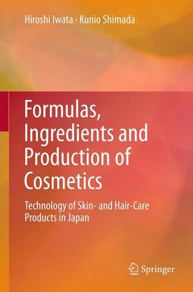 Shimada / Iwata | Formulas, Ingredients and Production of Cosmetics | Buch | 978-4-431-54060-1 | sack.de