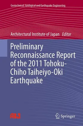 Architectural Institute of Japan |  Preliminary Reconnaissance Report of the 2011 Tohoku-Chiho Taiheiyo-Oki Earthquake | Buch |  Sack Fachmedien