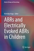 Kaga |  ABRs and Electrically Evoked ABRs in Children | Buch |  Sack Fachmedien