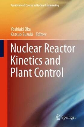 Suzuki / Oka |  Nuclear Reactor Kinetics and Plant Control | Buch |  Sack Fachmedien