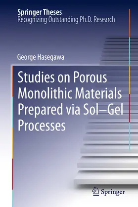 Hasegawa | Studies on Porous Monolithic Materials Prepared via Sol–Gel Processes | E-Book | www.sack.de