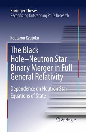 Kyutoku | The Black Hole-Neutron Star Binary Merger in Full General Relativity | Buch | sack.de