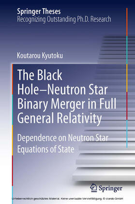 Kyutoku | The Black Hole-Neutron Star Binary Merger in Full General Relativity | E-Book | sack.de