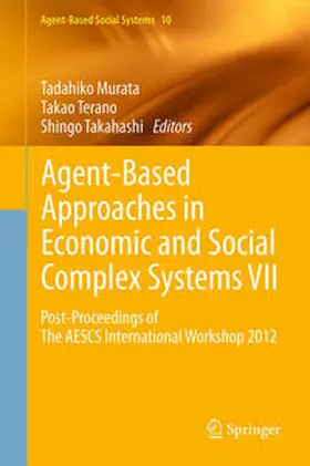 Murata / Takahashi / Terano |  Agent-Based Approaches in Economic and Social Complex Systems VII | Buch |  Sack Fachmedien