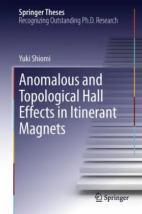 Shiomi |  Anomalous and Topological Hall Effects in Itinerant Magnets | Buch |  Sack Fachmedien