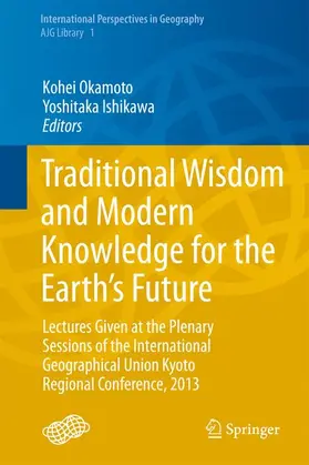 Ishikawa / Okamoto |  Traditional Wisdom and Modern Knowledge for the Earth's Future | Buch |  Sack Fachmedien