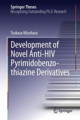 Mizuhara | Development of Novel Anti-HIV Pyrimidobenzothiazine Derivatives | Buch | 978-4-431-54444-9 | sack.de