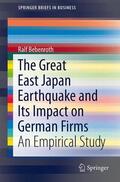 Bebenroth |  The Great East Japan Earthquake and Its Impact on German Firms | Buch |  Sack Fachmedien