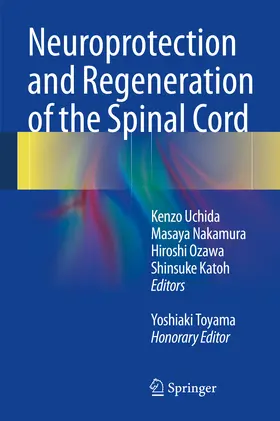 Uchida / Nakamura / Ozawa |  Neuroprotection and Regeneration of the Spinal Cord | eBook | Sack Fachmedien