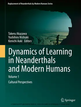 Akazawa / Nishiaki / Aoki | Dynamics of Learning in Neanderthals and Modern Humans Volume 1 | E-Book | sack.de