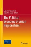 Kawai / Capannelli |  The Political Economy of Asian Regionalism | Buch |  Sack Fachmedien