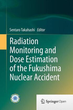 Takahashi |  Radiation Monitoring and Dose Estimation of the Fukushima Nuclear Accident | Buch |  Sack Fachmedien