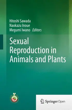 Sawada / Inoue / Iwano |  Sexual Reproduction in Animals and Plants | Buch |  Sack Fachmedien