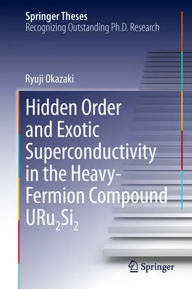 Okazaki | Hidden Order and Exotic Superconductivity in the Heavy-Fermion Compound URu2Si2 | E-Book | www.sack.de