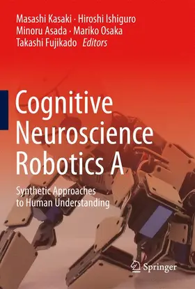 Kasaki / Ishiguro / Fujikado |  Cognitive Neuroscience Robotics A | Buch |  Sack Fachmedien